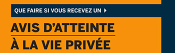 Lire l'infographie : Que faire si vous recevez un avis d’atteinte à la vie privée