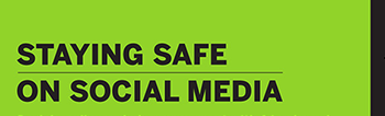 Read the infographic: Staying safe on social media